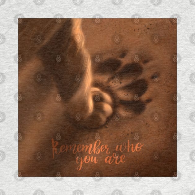 Remember who you are, lion art, lion paws by PrimeStore